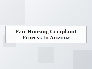 Fair Housing Complaint Process in Arizona