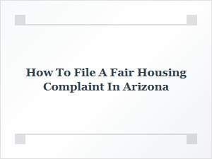 How to File a Fair Housing Complaint in Arizona