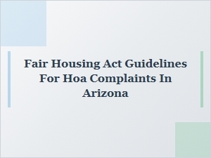 Fair Housing Act Guidelines for Hoa Complaints in Arizona