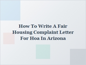 How to Write a Fair Housing Complaint Letter for Hoa in Arizona