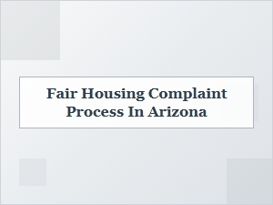 Fair Housing Complaint Process in Arizona