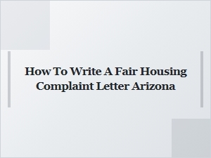 How to Write a Fair Housing Complaint Letter Arizona