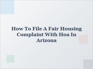 How to File a Fair Housing Complaint with Hoa in Arizona