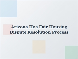 Arizona Hoa Fair Housing Complaint Process