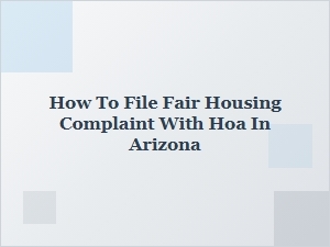 How to File Fair Housing Complaint with Hoa in Arizona