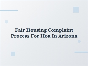 Fair Housing Complaint Process for Hoa in Arizona