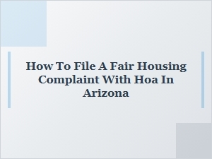 How to File a Fair Housing Complaint with Hoa in Arizona